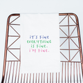 It's Fine, Everything is Fine. I'm Fine Funny Gift Towel