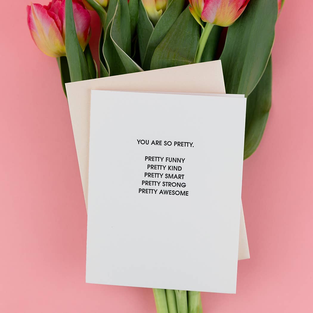 'You Are So Pretty, Pretty Funny, Pretty Kind...'