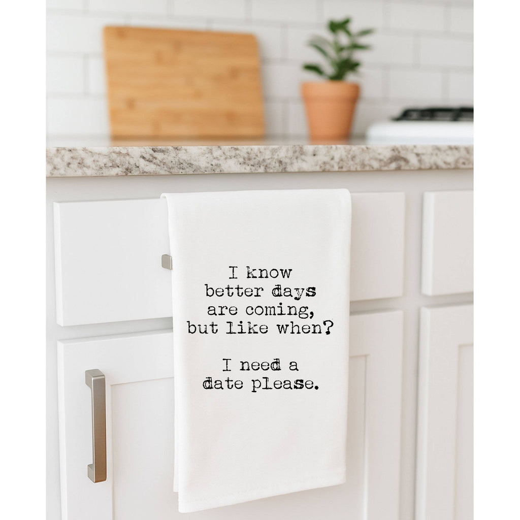Better Days Are Coming, Tea Towel