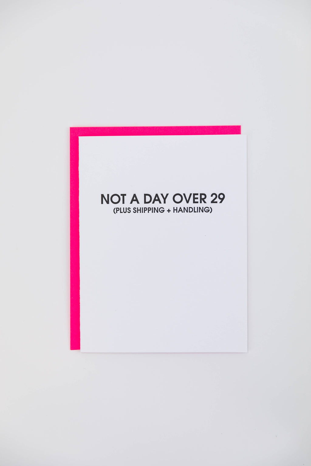 'Not A Day Over 29 *Plus Shipping + Handling*'
