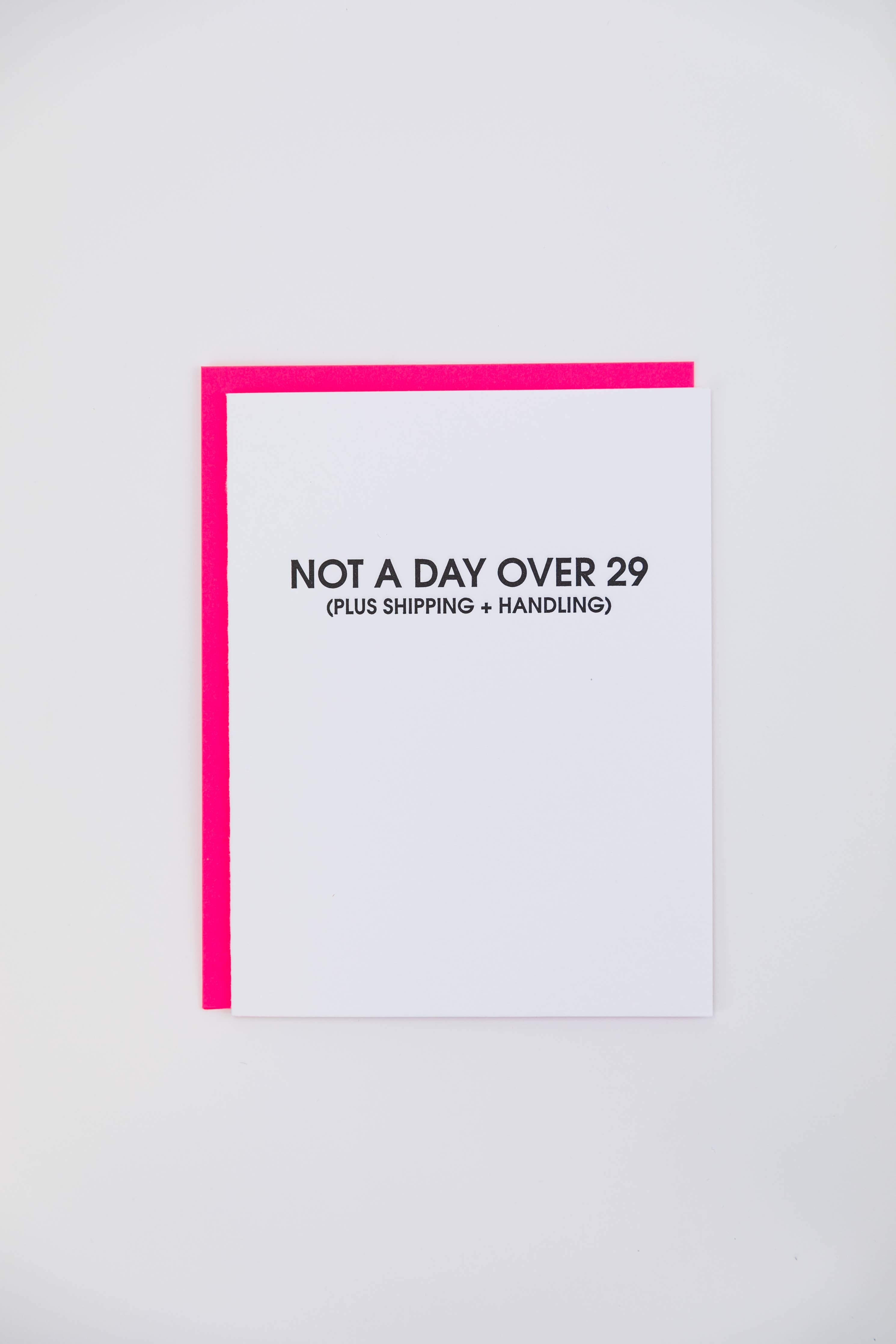 'Not A Day Over 29 *Plus Shipping + Handling*'