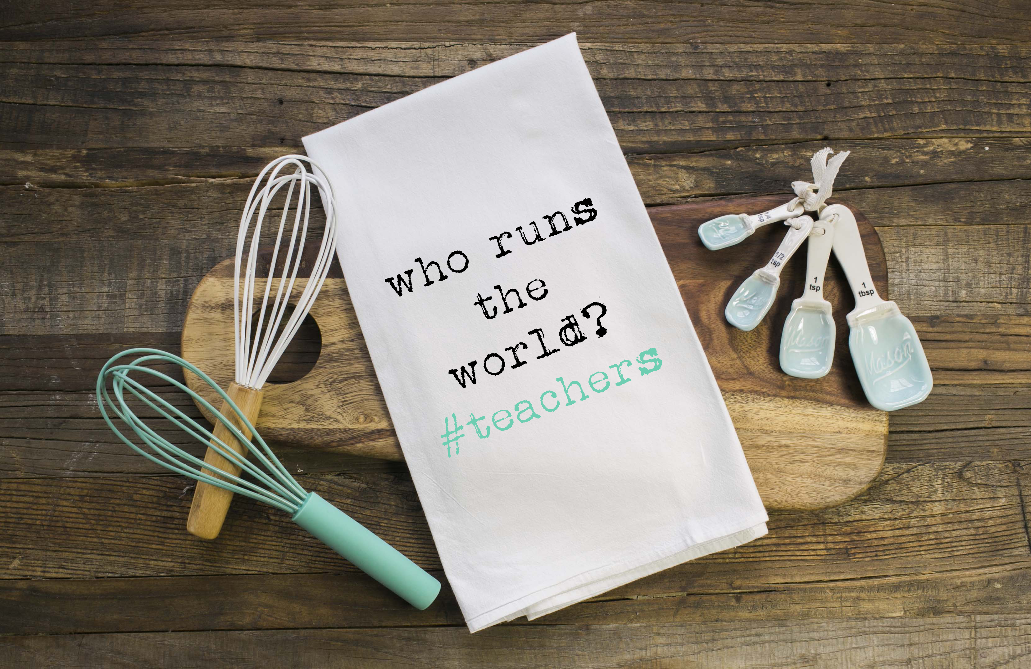 Who Runs the World? #teachers Appreciation Gift Towel