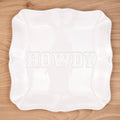 Howdy Embossed Square Platter   White   11.5x11.5