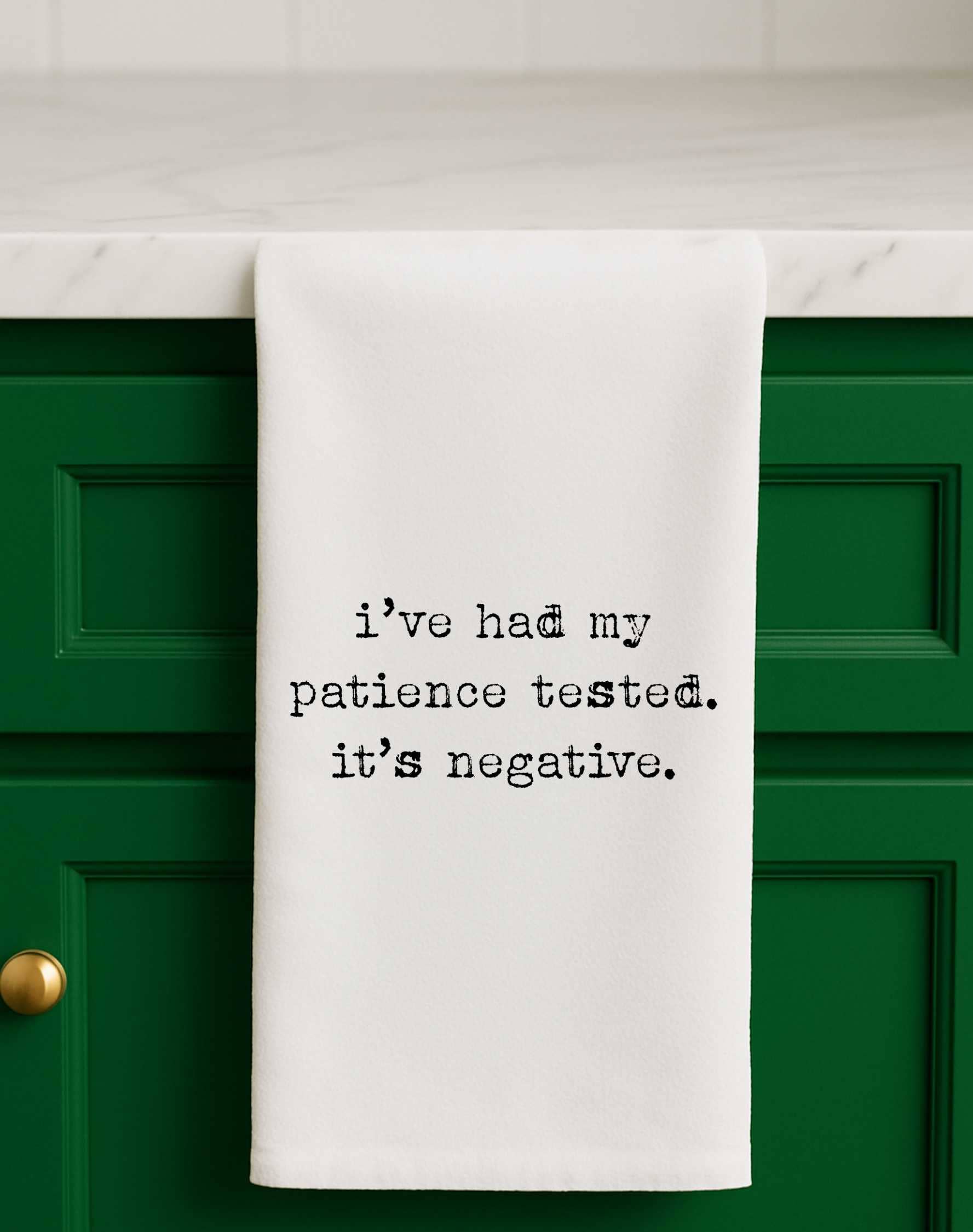 Patience Tested Negative Tea Towel