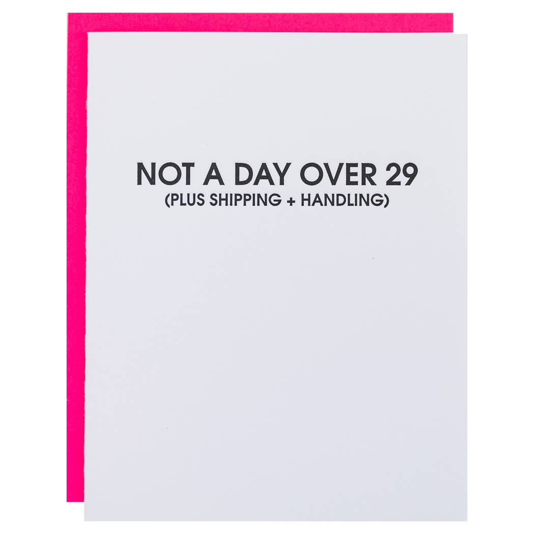 'Not A Day Over 29 *Plus Shipping + Handling*'