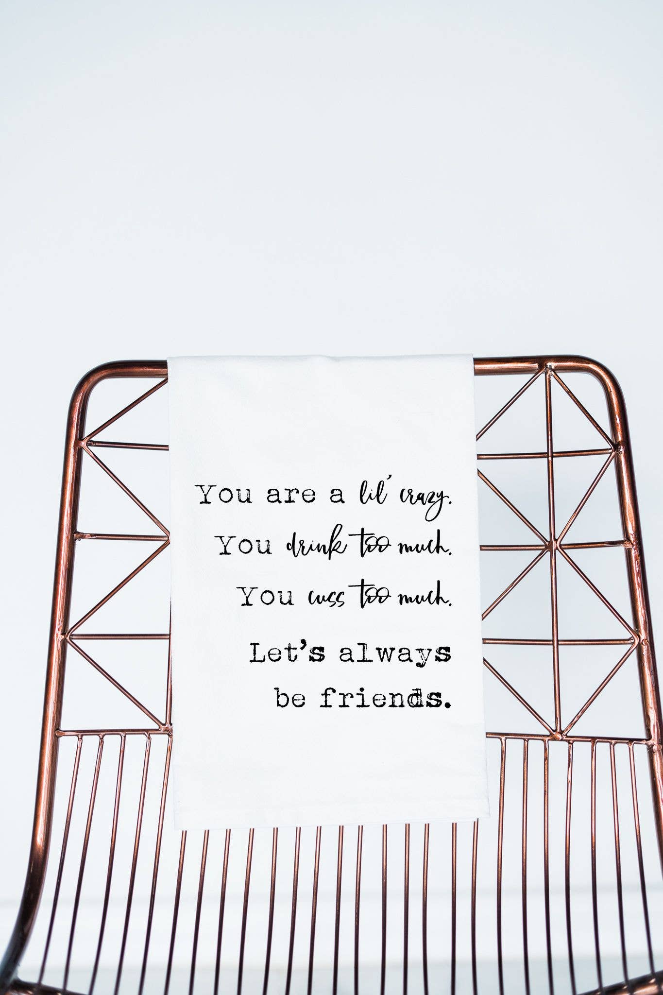 You are a Lil Crazy Let's Be Friends