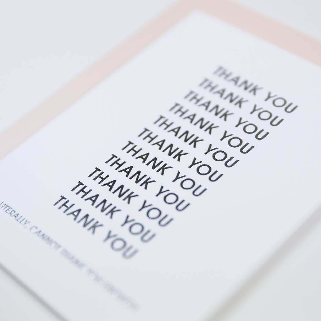 Cannot Thank You Enough - Thank You - Foil Letterpress Card