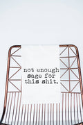 Not Enough Sage.. | Gift Towel