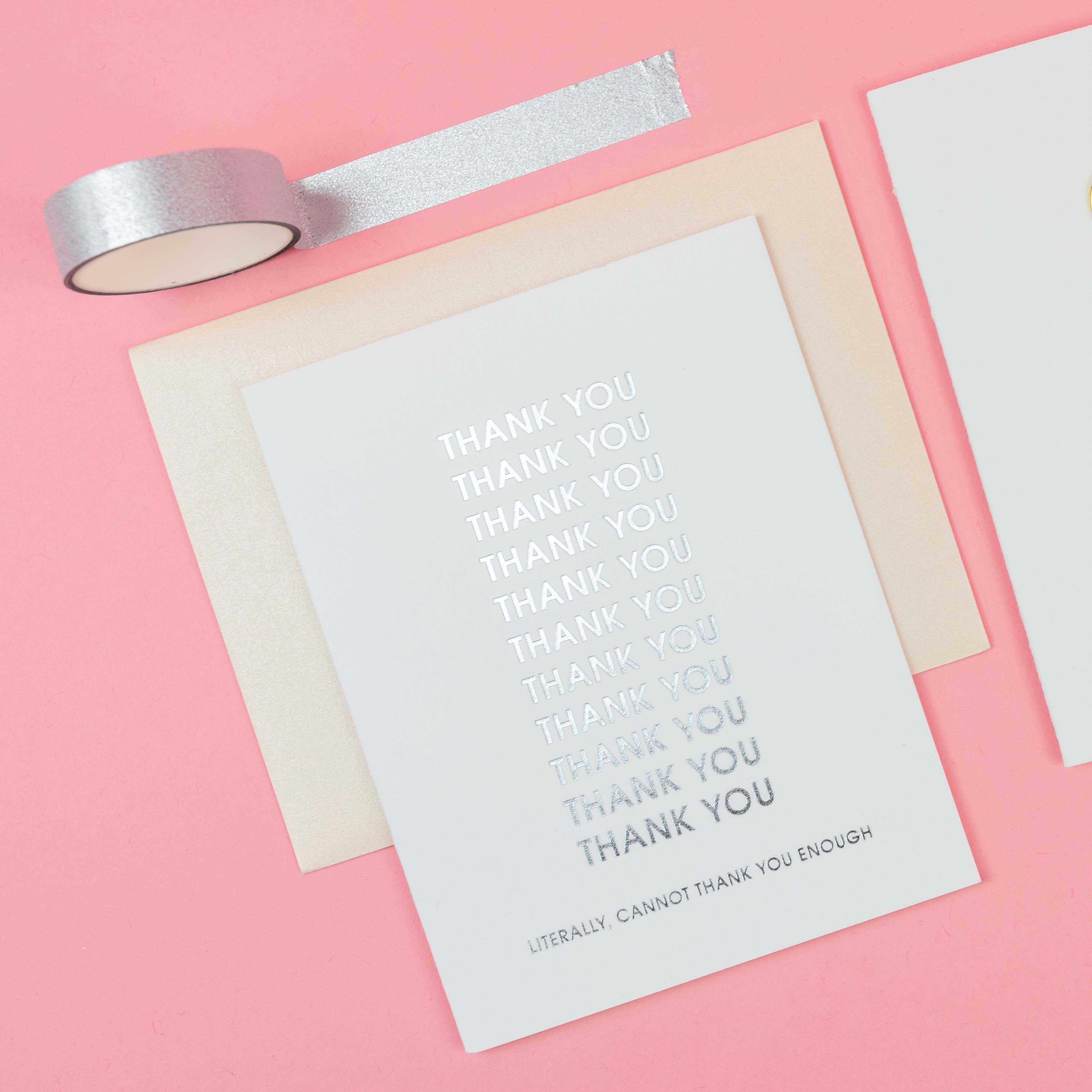 Cannot Thank You Enough - Thank You - Foil Letterpress Card
