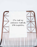 Patience Tested Negative Tea Towel